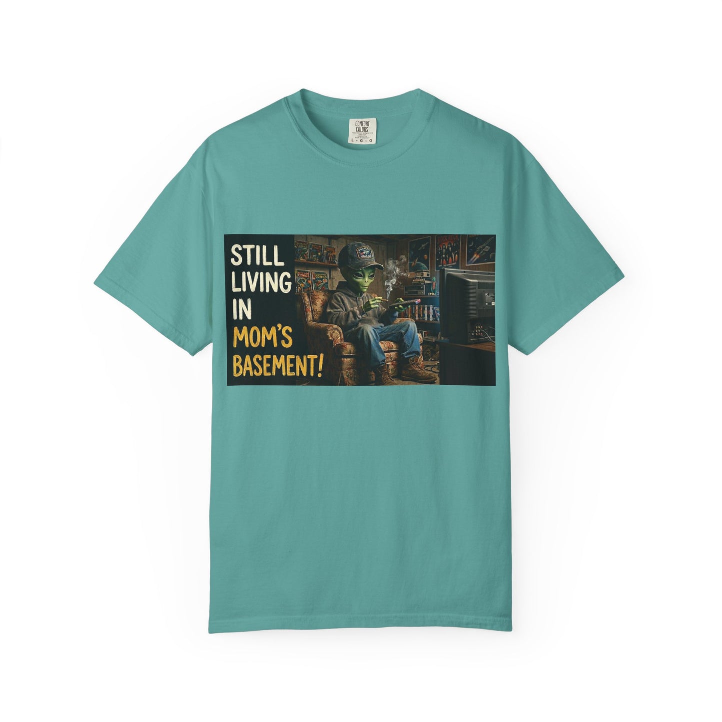 Still living in mom's basement Unisex Garment-Dyed T-shirt