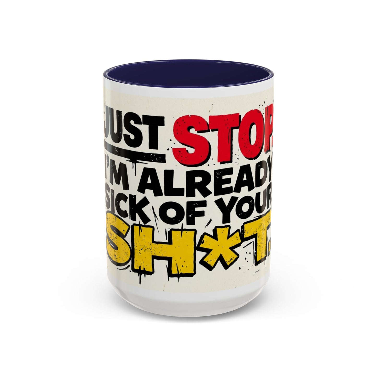 Just Stop Sarcastic Accent Coffee Mug — Funny Gift for the Blunt Friend