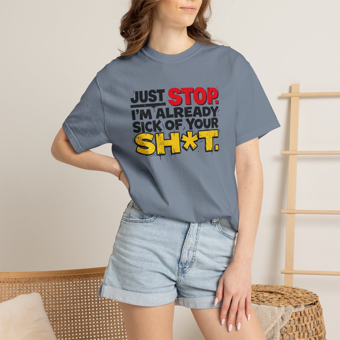 Just Stop Sarcastic Garment-Dyed Tee — Funny Gift for the Blunt Friend