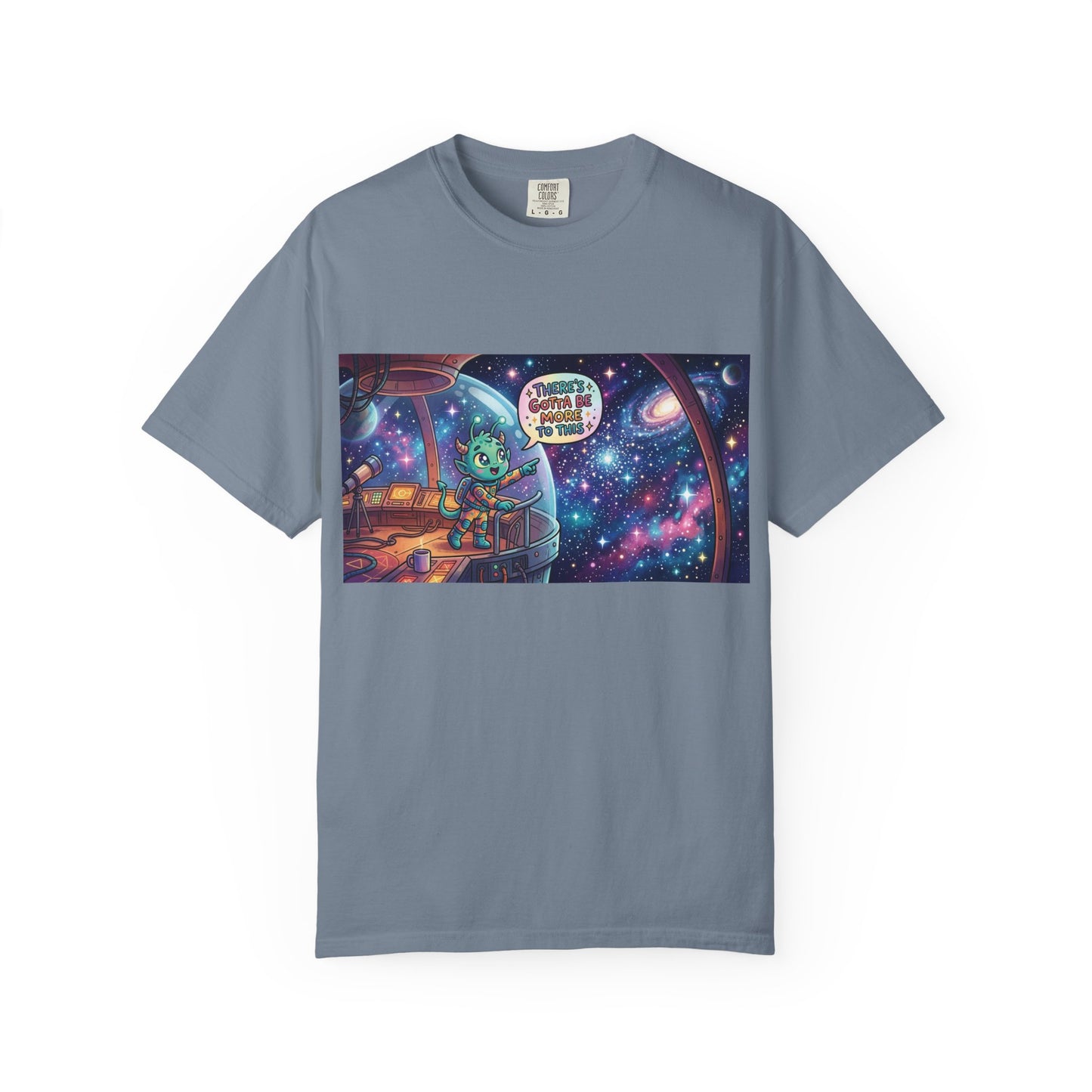 There's gotta be more to this Unisex Garment-Dyed T-shirt