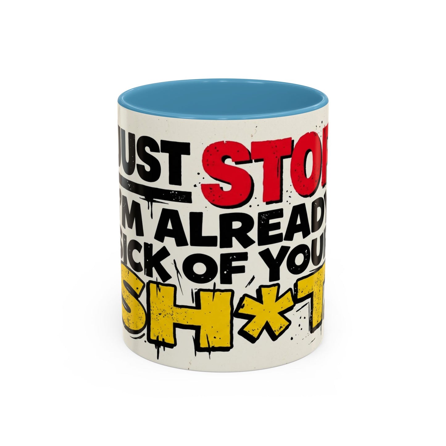 Just Stop Sarcastic Accent Coffee Mug — Funny Gift for the Blunt Friend