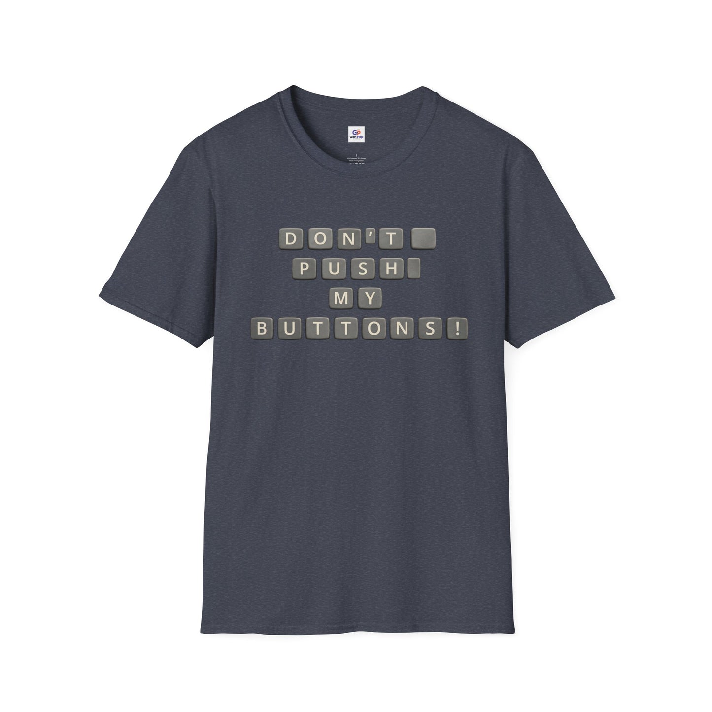 Don't Push My Buttons Funny Softstyle Tee — Relatable Gift Idea