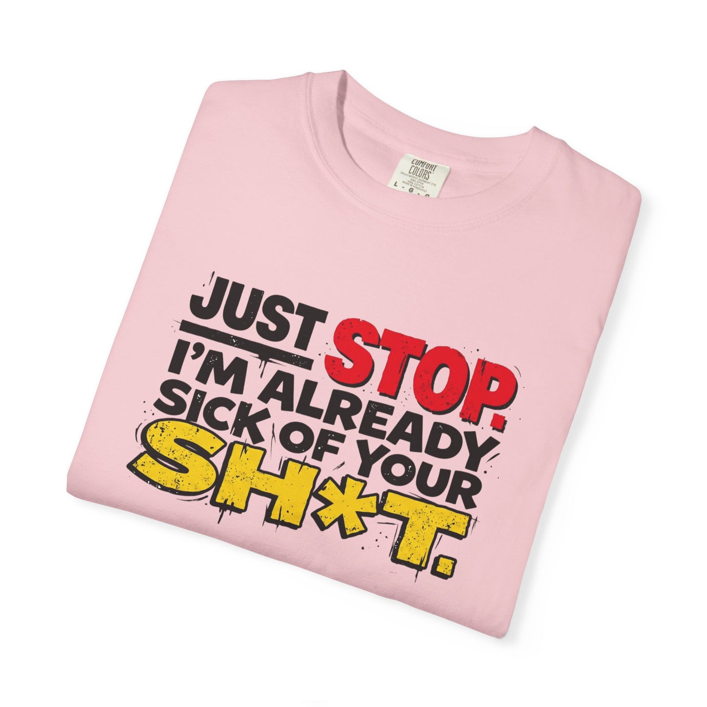Just Stop Unisex Garment-Dyed T-shirt