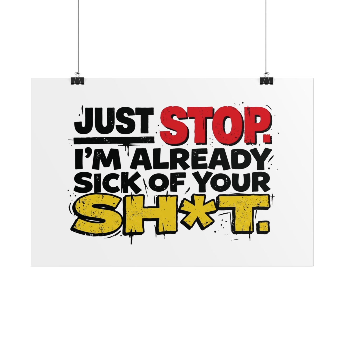 Just Stop Rolled Posters