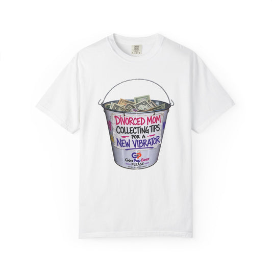 Divorced mom collecting tips for a new Unisex Garment-Dyed T-shirt