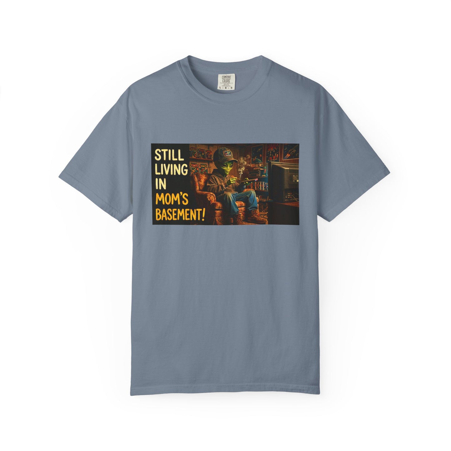 Still Living in Mom's Basement Funny Garment-Dyed Tee — Gag Gift for Him or Her