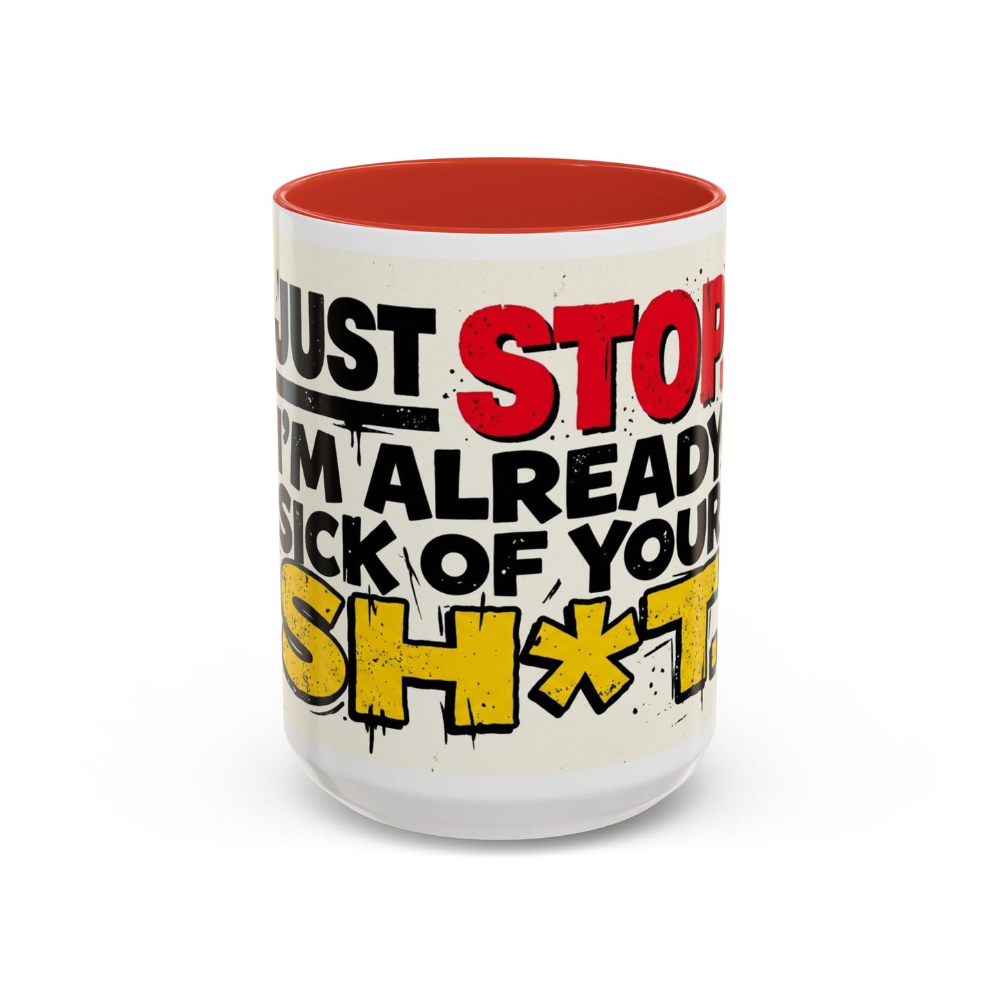 Just Stop Sarcastic Accent Coffee Mug — Funny Gift for the Blunt Friend