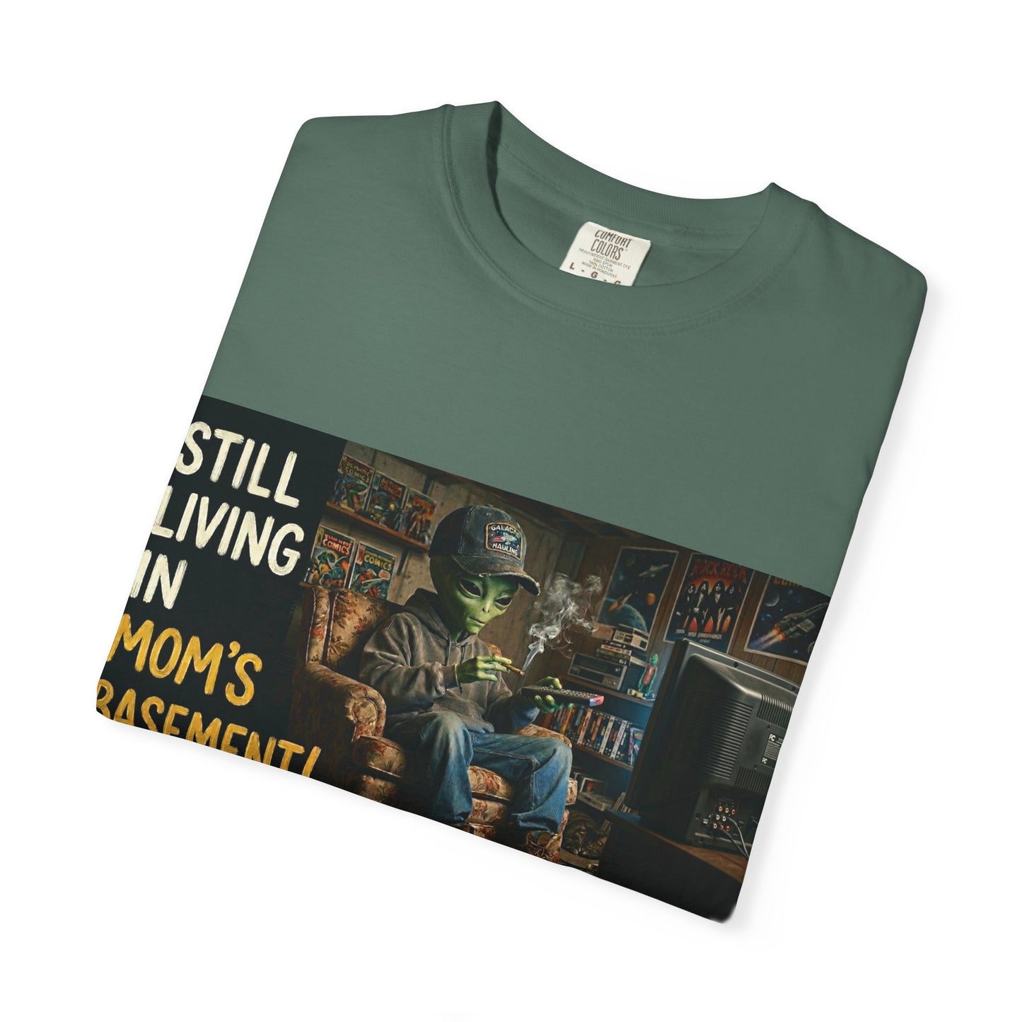 Still living in mom's basement Unisex Garment-Dyed T-shirt