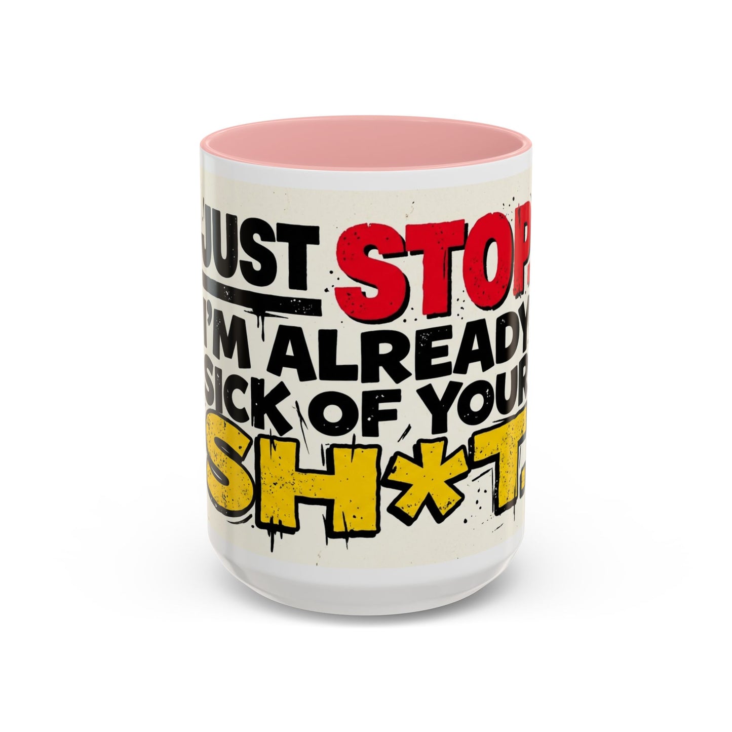 Just Stop Sarcastic Accent Coffee Mug — Funny Gift for the Blunt Friend