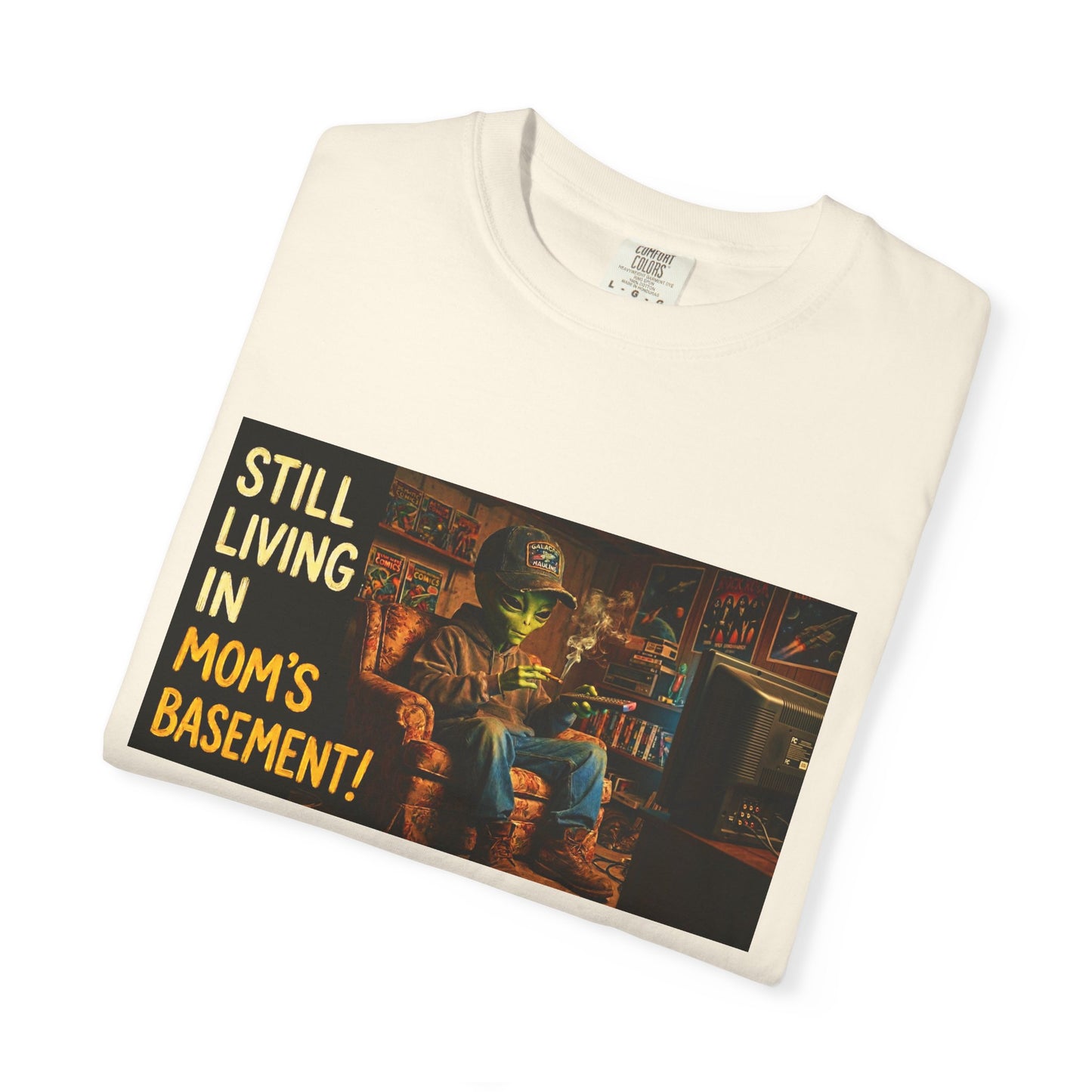 Still Living in Mom's Basement Funny Garment-Dyed Tee — Gag Gift for Him or Her