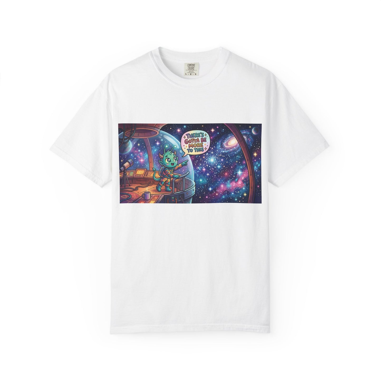 There's gotta be more to this Unisex Garment-Dyed T-shirt