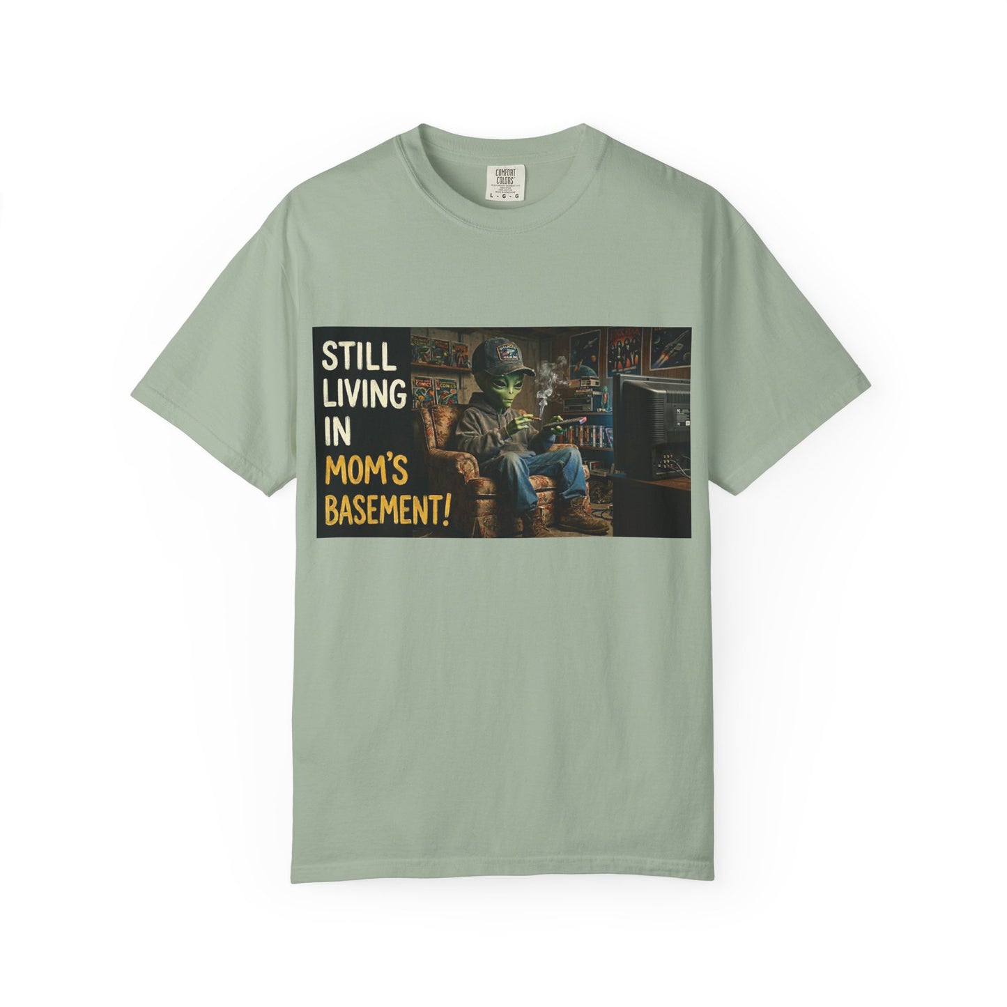 Still living in mom's basement Unisex Garment-Dyed T-shirt
