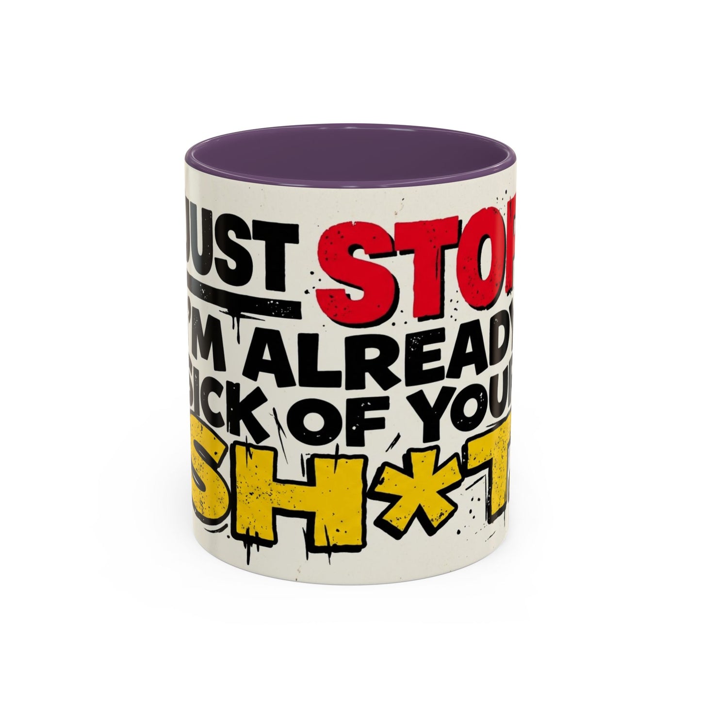 Just Stop Sarcastic Accent Coffee Mug — Funny Gift for the Blunt Friend