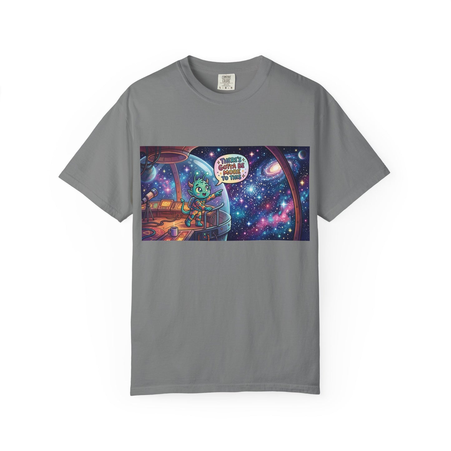 There's gotta be more to this Unisex Garment-Dyed T-shirt