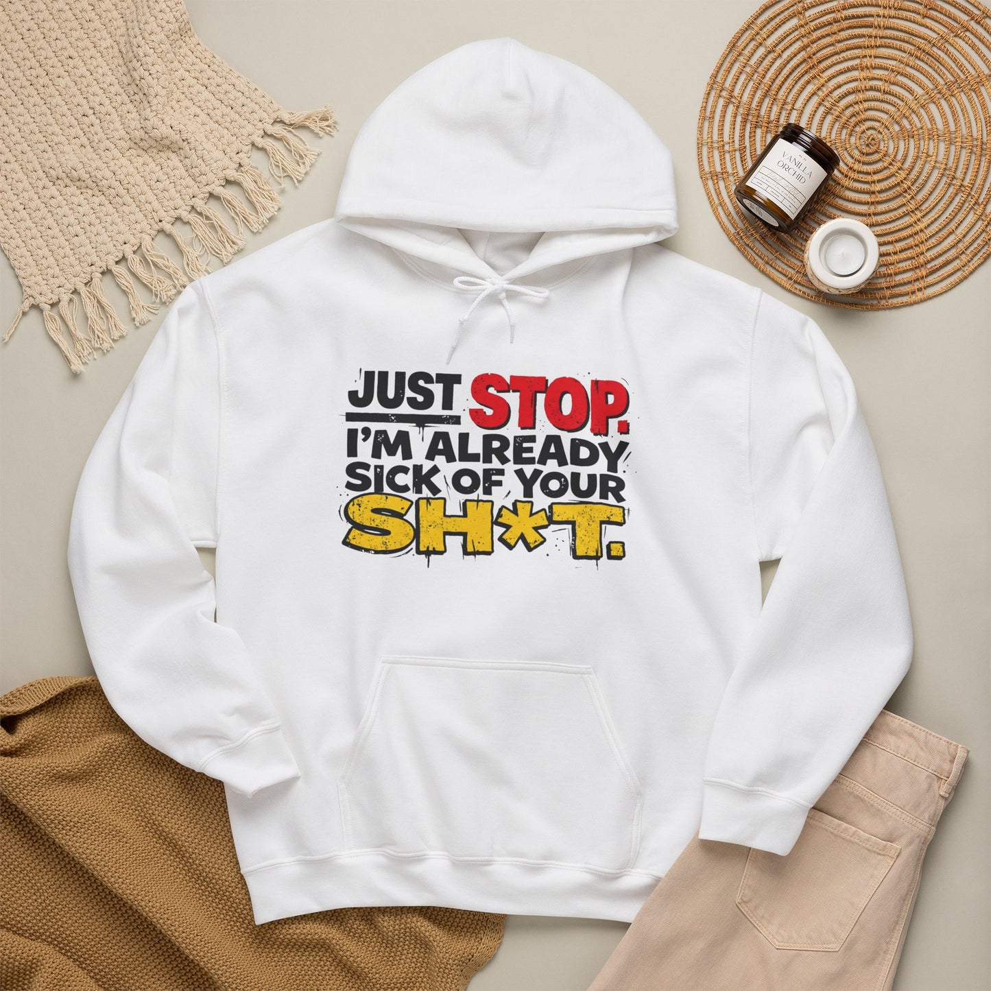 Just Stop! I'm already sick of your sh*t! Unisex Heavy Blend™ Hooded Sweatshirt