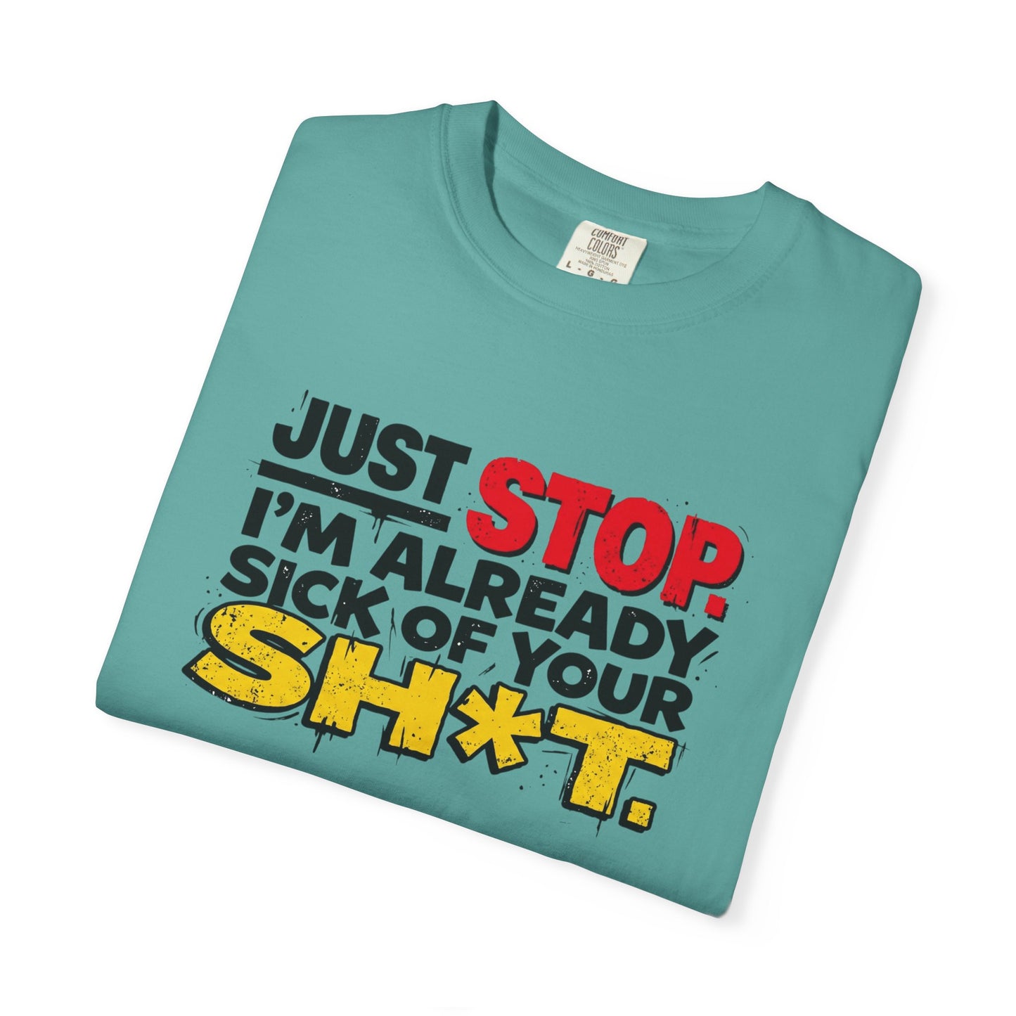 Just Stop Unisex Garment-Dyed T-shirt