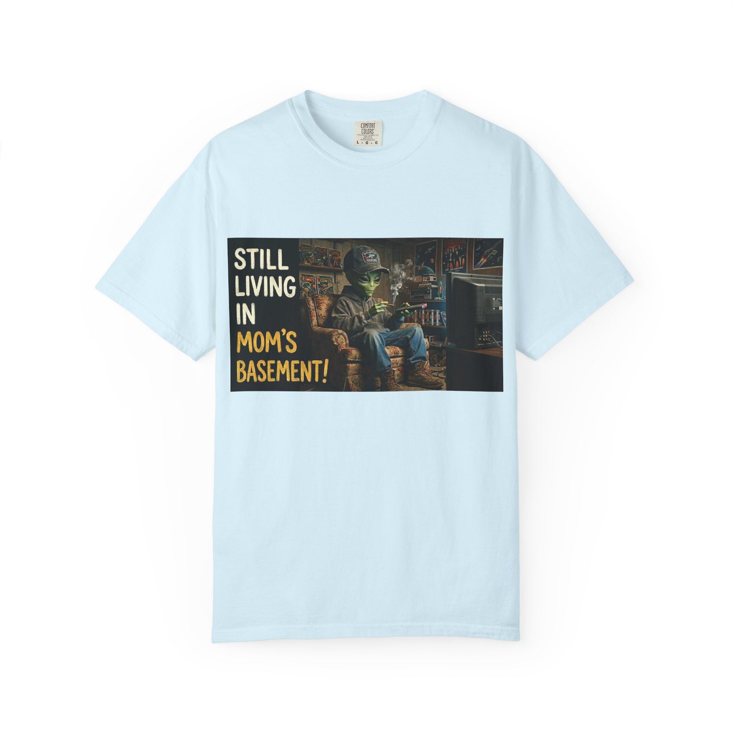 Still living in mom's basement Unisex Garment-Dyed T-shirt