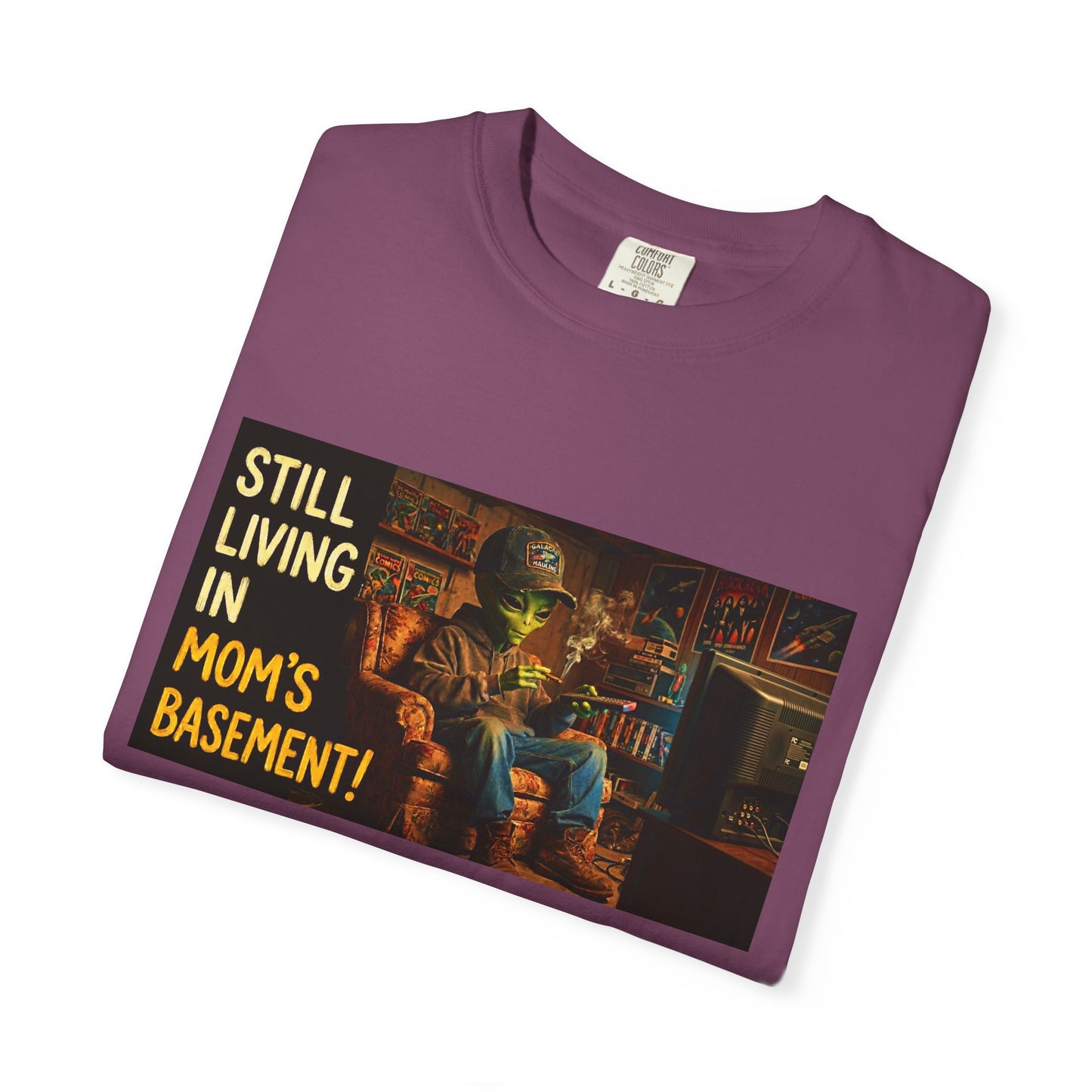 Still Living in Mom's Basement Funny Garment-Dyed Tee — Gag Gift for Him or Her