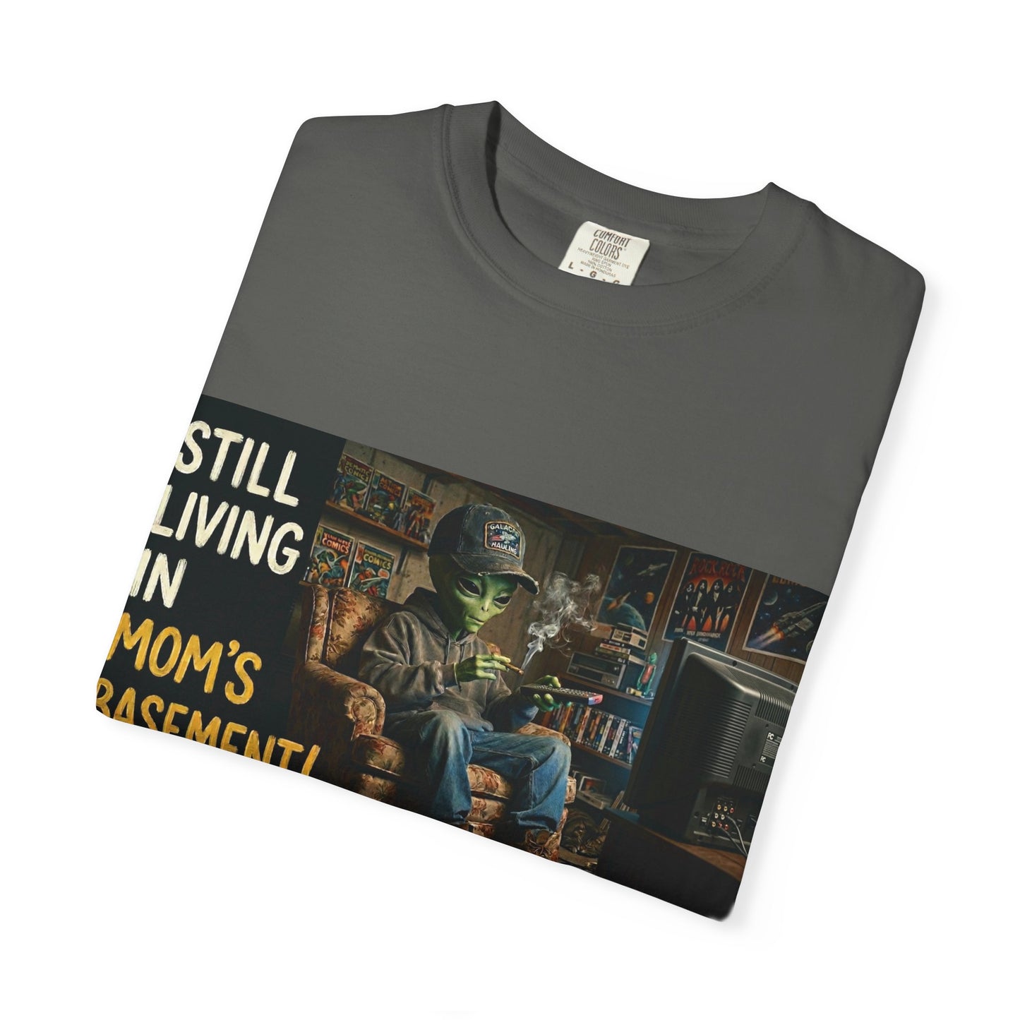 Still living in mom's basement Unisex Garment-Dyed T-shirt