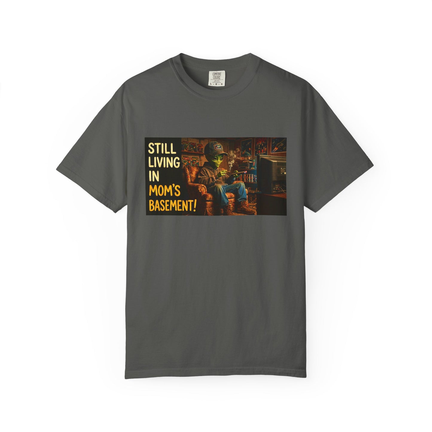 Still Living in Mom's Basement Funny Garment-Dyed Tee — Gag Gift for Him or Her