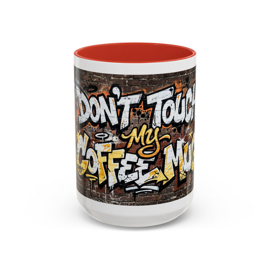 Don't touch My Coffee Mug Accent Coffee Mug (11, 15oz)