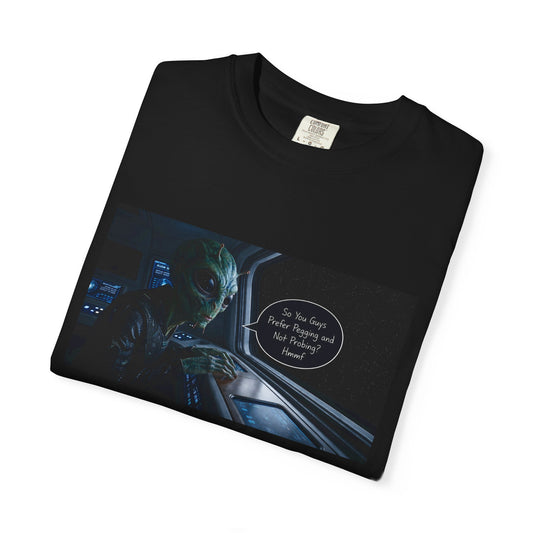 Alien Probing Funny Adult Humor Garment-Dyed Tee — Gag Gift for Him or Her