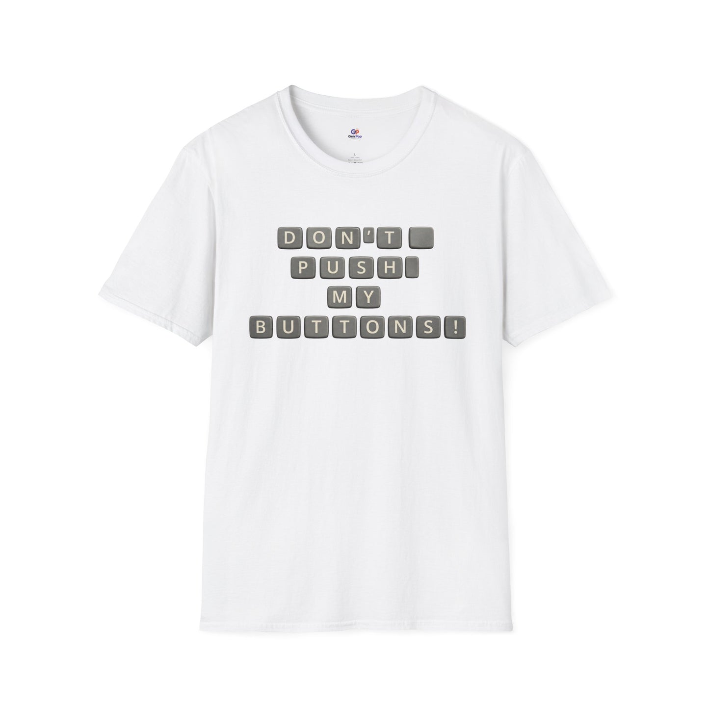 Don't Push My Buttons Funny Softstyle Tee — Relatable Gift Idea
