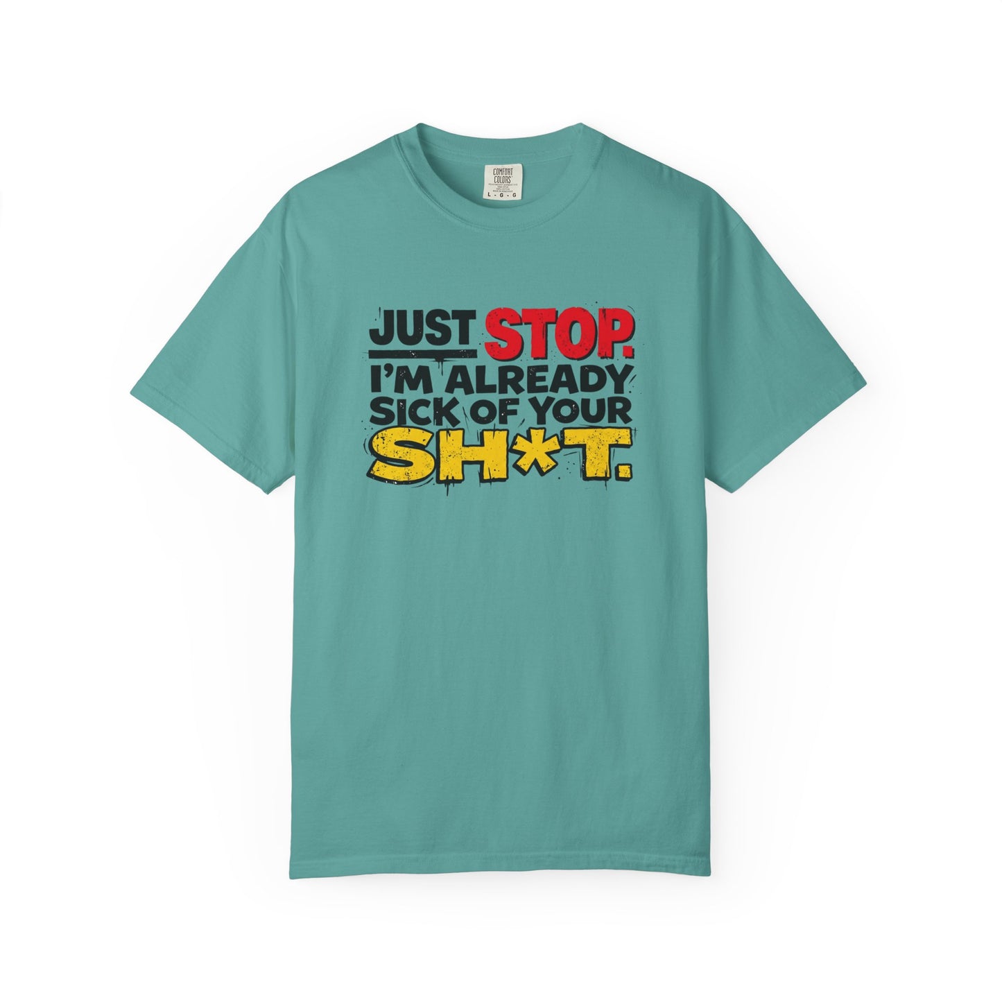 Just Stop Unisex Garment-Dyed T-shirt