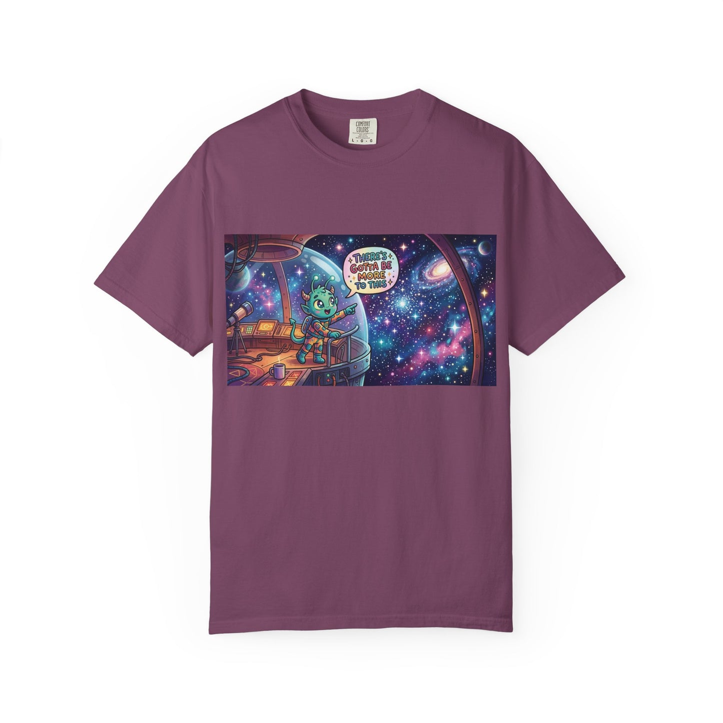 There's gotta be more to this Unisex Garment-Dyed T-shirt