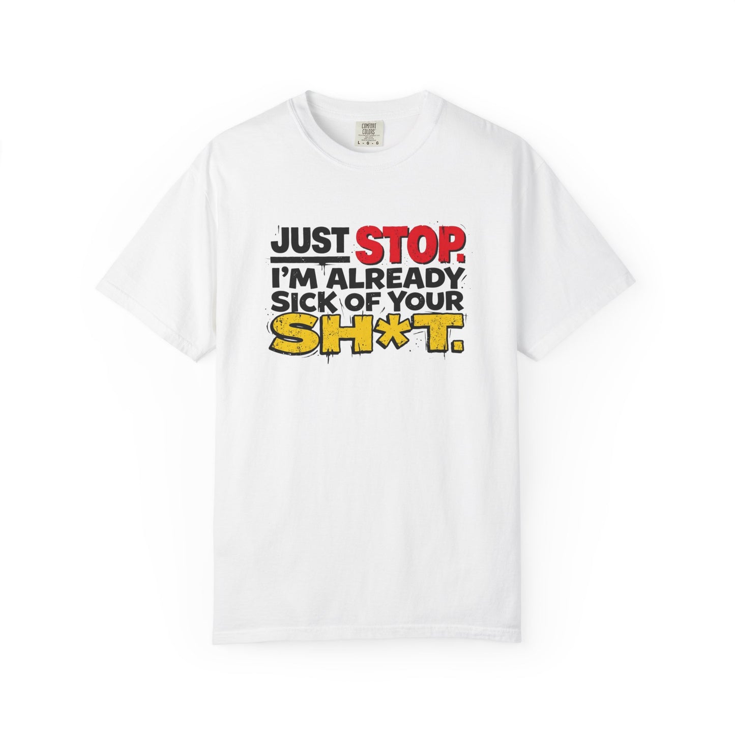 Just Stop Unisex Garment-Dyed T-shirt
