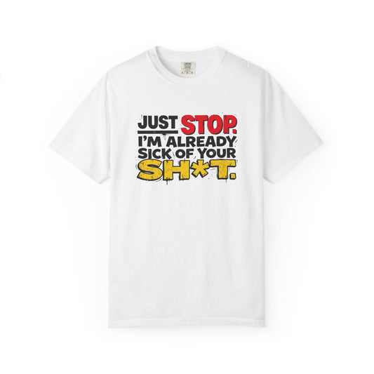 Just Stop Unisex Garment-Dyed T-shirt