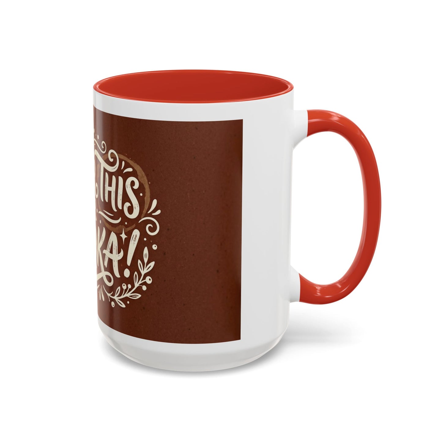 Either this or vodka Accent Coffee Mug (11, 15oz)