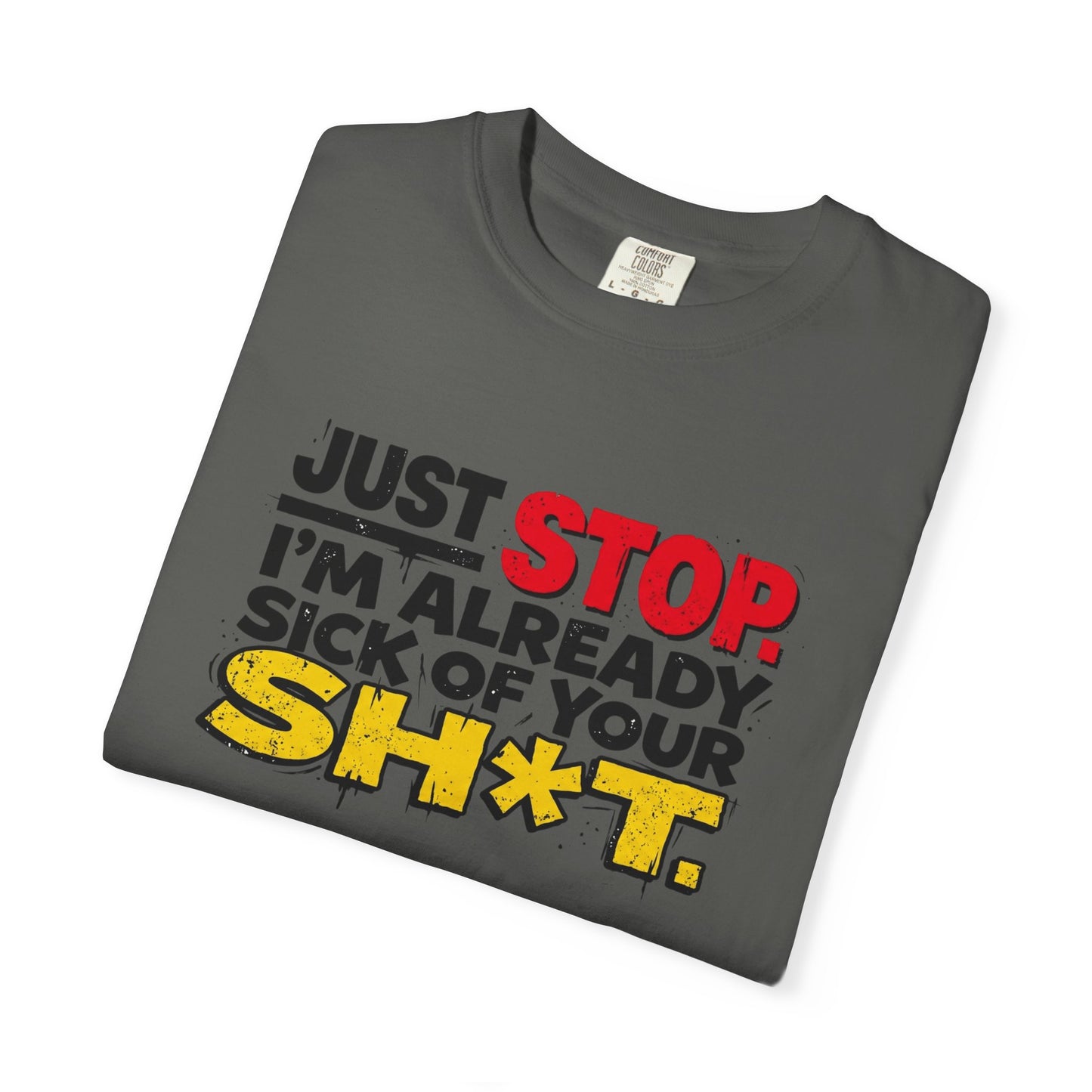 Just Stop Unisex Garment-Dyed T-shirt