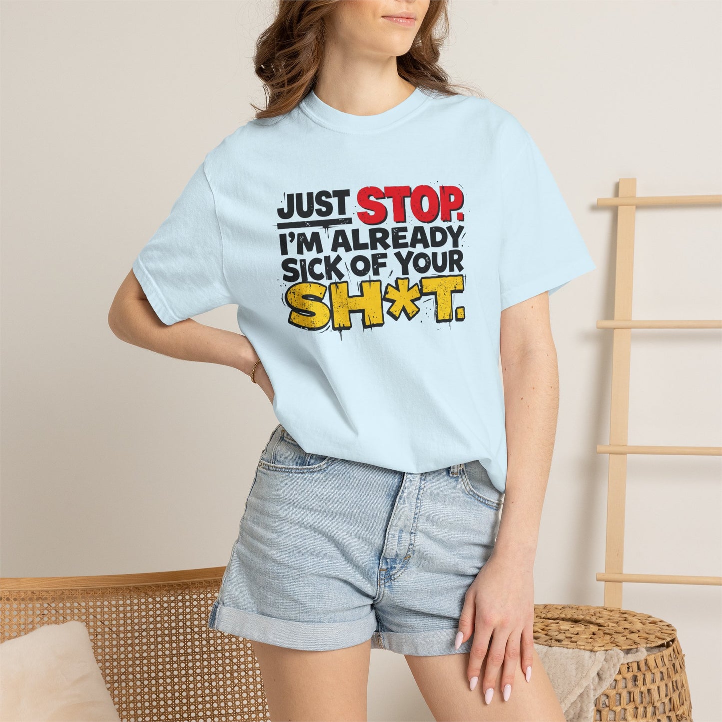 Just Stop Sarcastic Garment-Dyed Tee — Funny Gift for the Blunt Friend