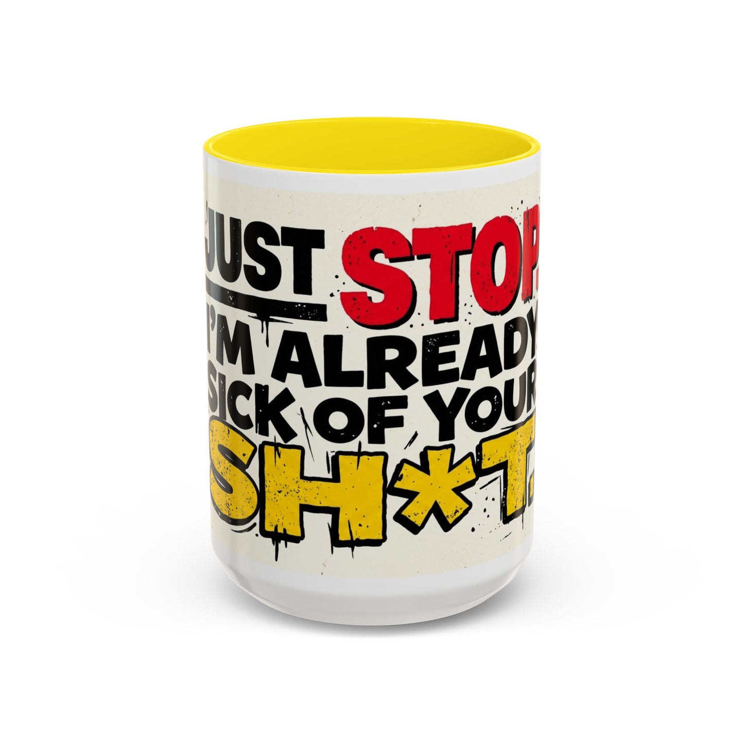 Just Stop Sarcastic Accent Coffee Mug — Funny Gift for the Blunt Friend