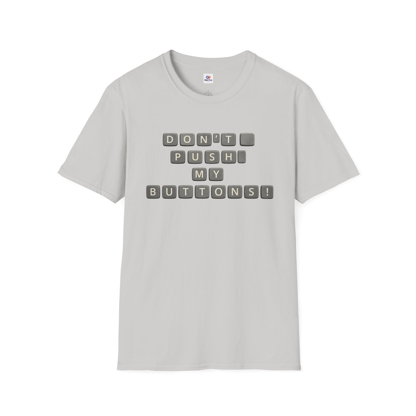 Don't Push My Buttons Funny Softstyle Tee — Relatable Gift Idea
