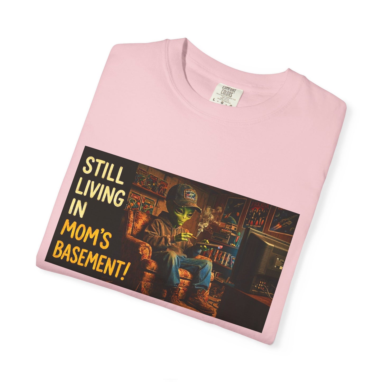 Still Living in Mom's Basement Funny Garment-Dyed Tee — Gag Gift for Him or Her