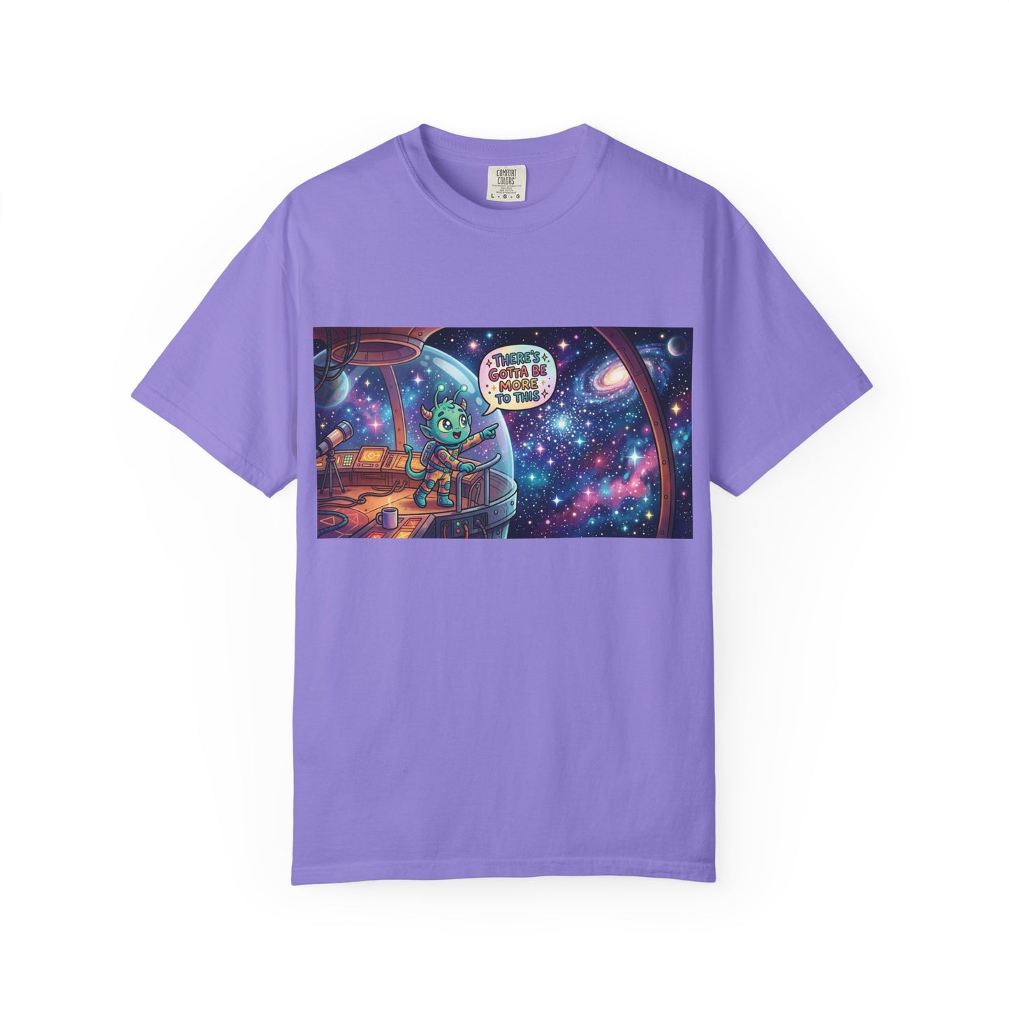 There's gotta be more to this Unisex Garment-Dyed T-shirt