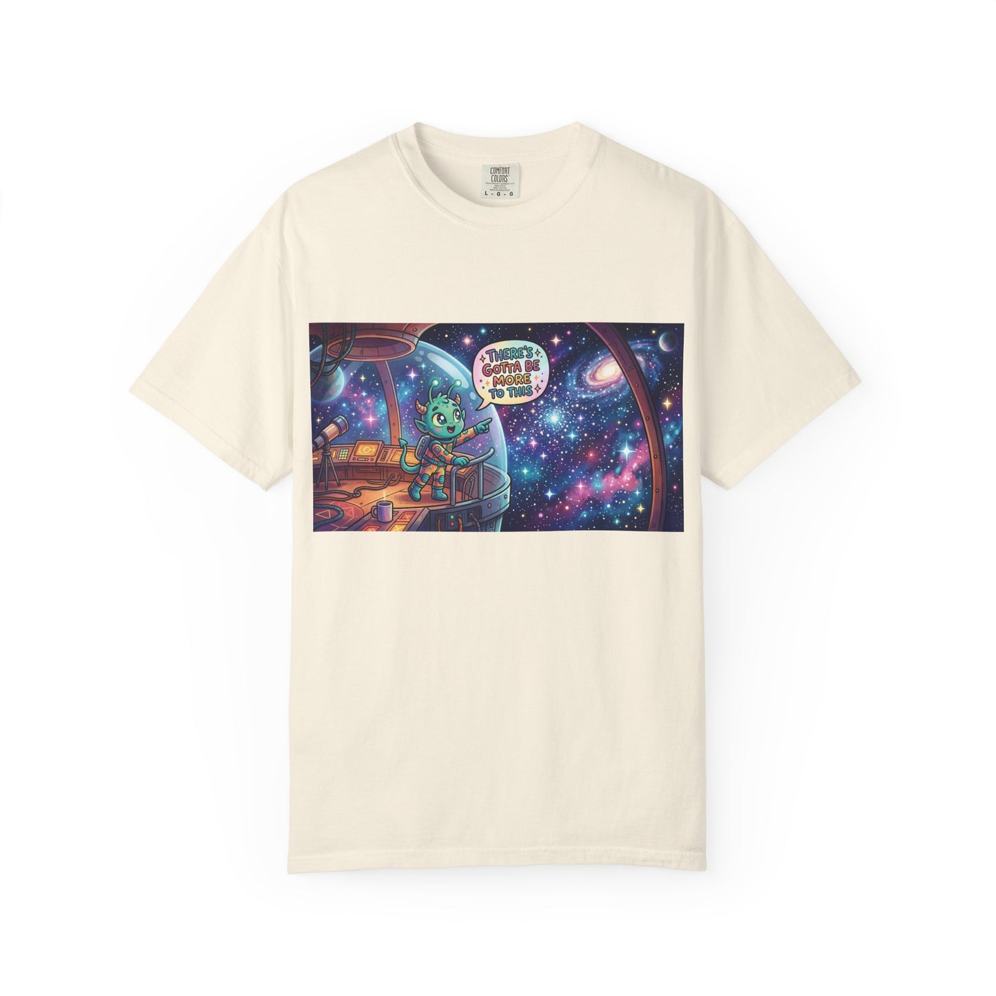 There's gotta be more to this Unisex Garment-Dyed T-shirt