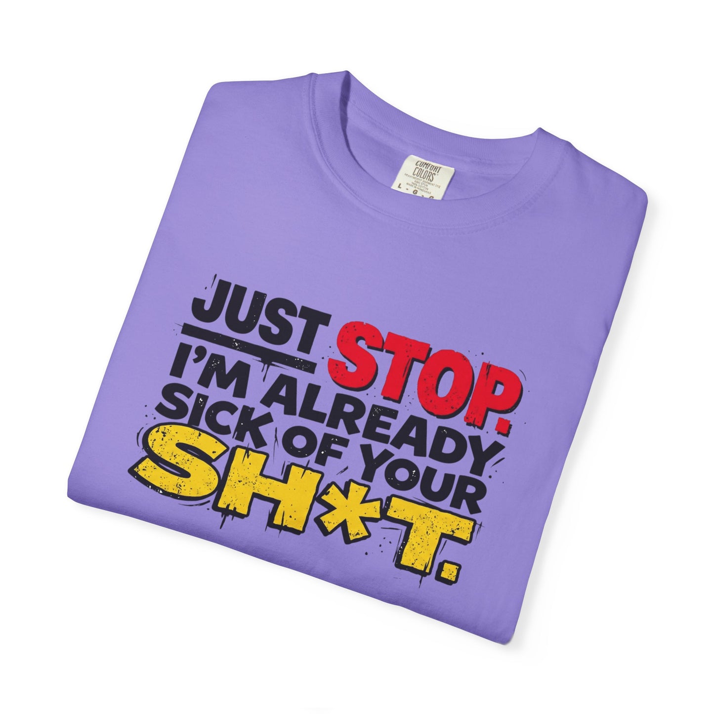 Just Stop Unisex Garment-Dyed T-shirt