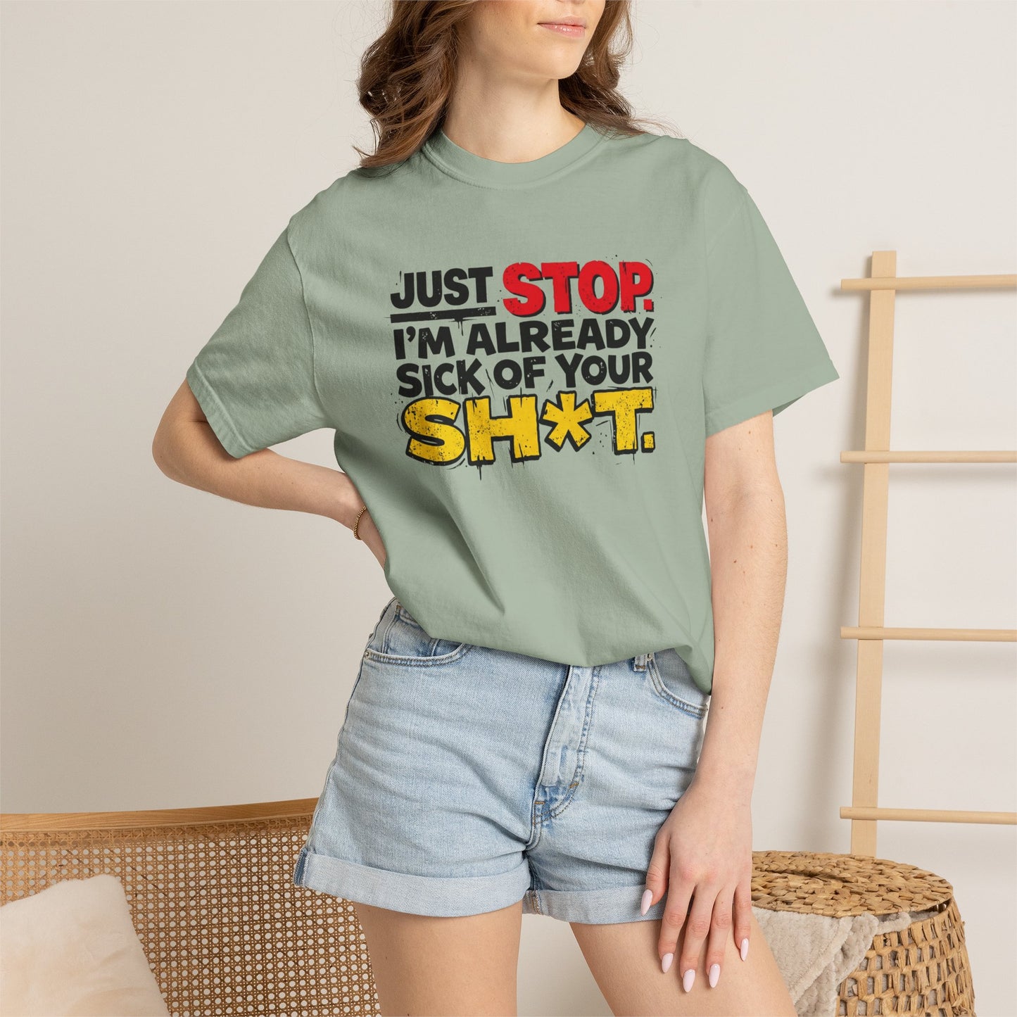 Just Stop Sarcastic Garment-Dyed Tee — Funny Gift for the Blunt Friend