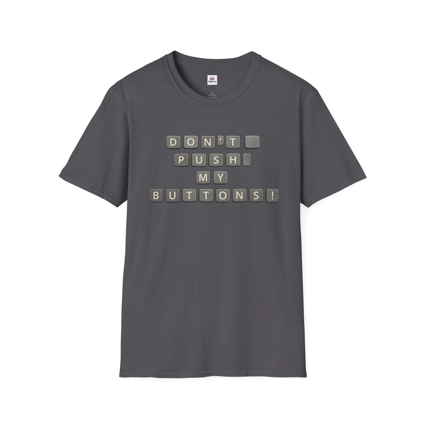 Don't Push My Buttons Funny Softstyle Tee — Relatable Gift Idea