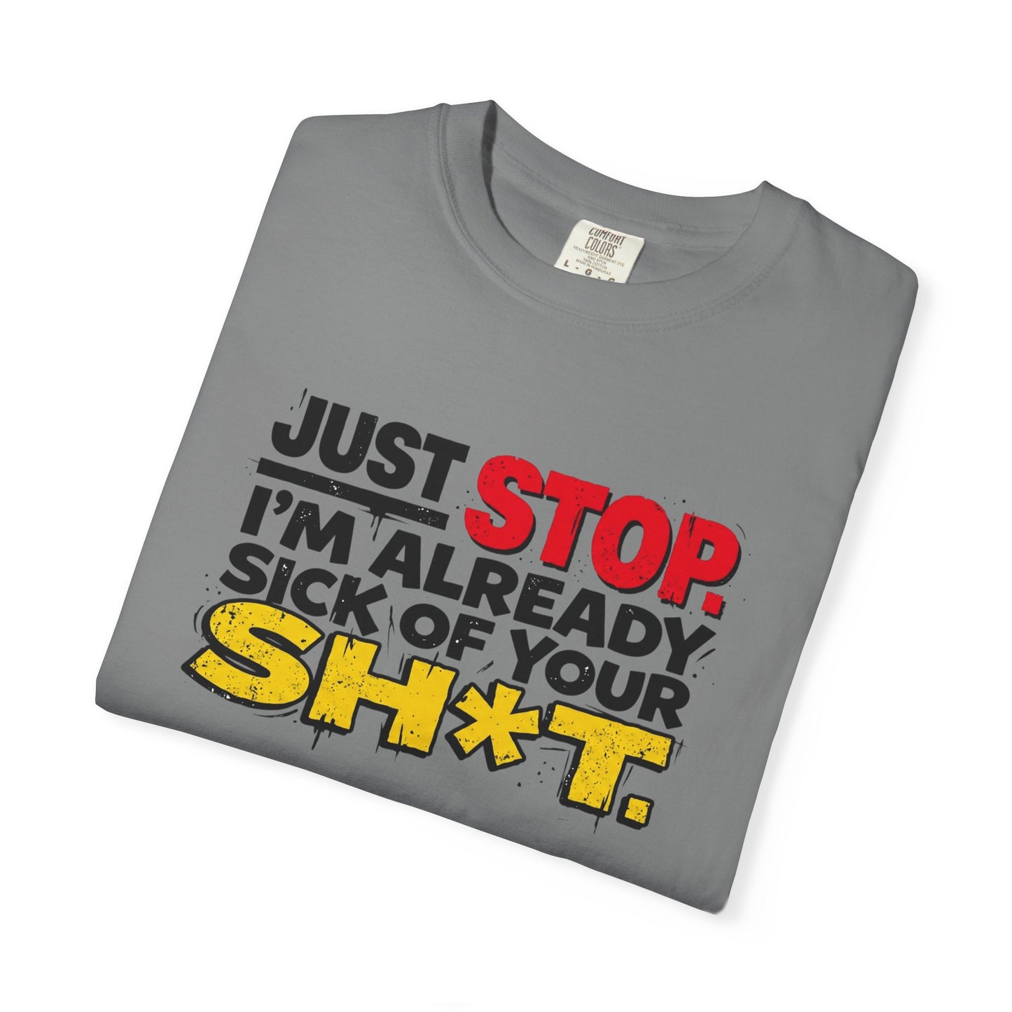 Just Stop Unisex Garment-Dyed T-shirt