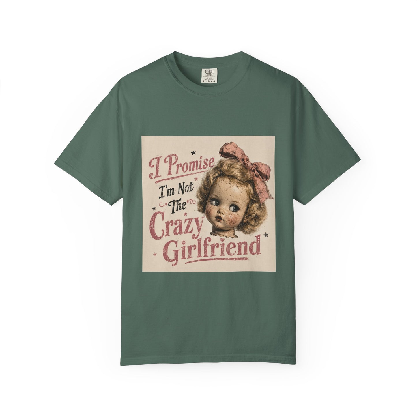 Crazy Girlfriend Funny Garment-Dyed T-Shirt — Funny Gift for Her