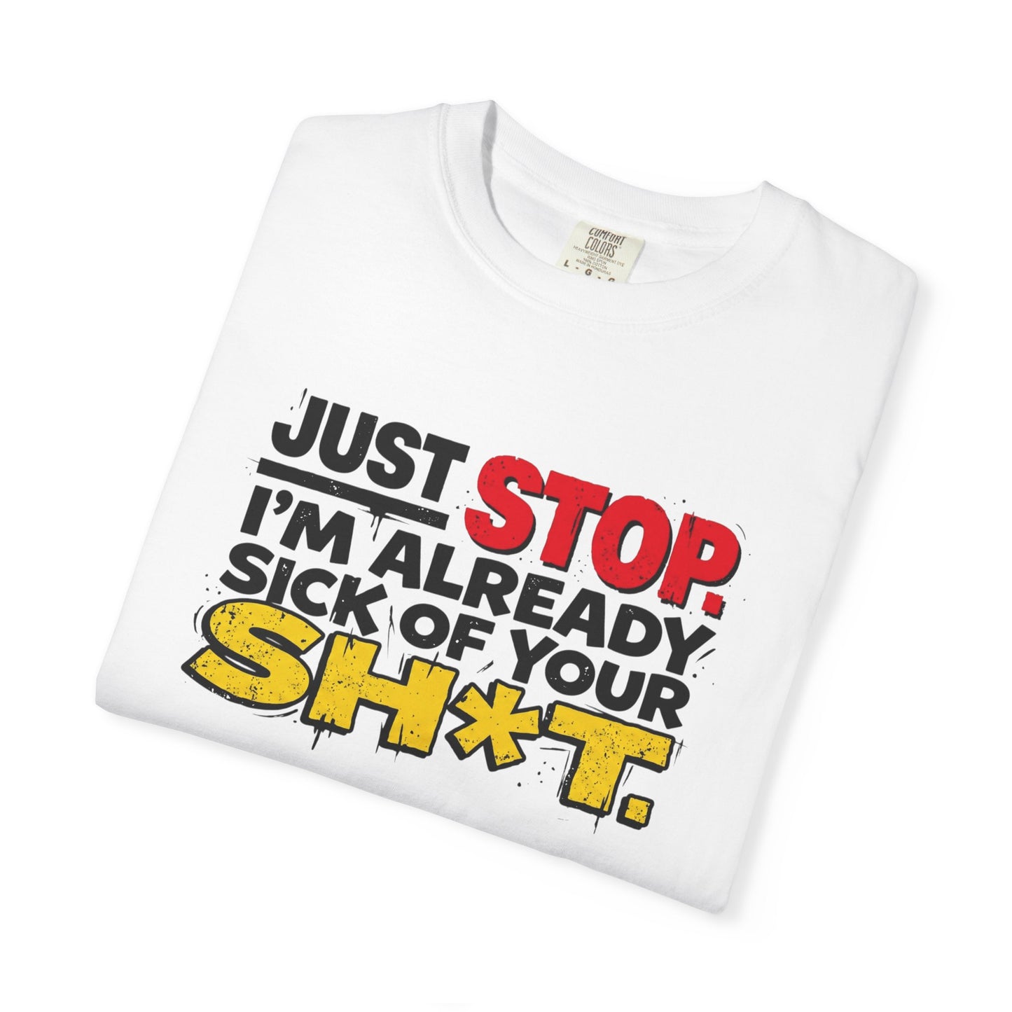 Just Stop Unisex Garment-Dyed T-shirt