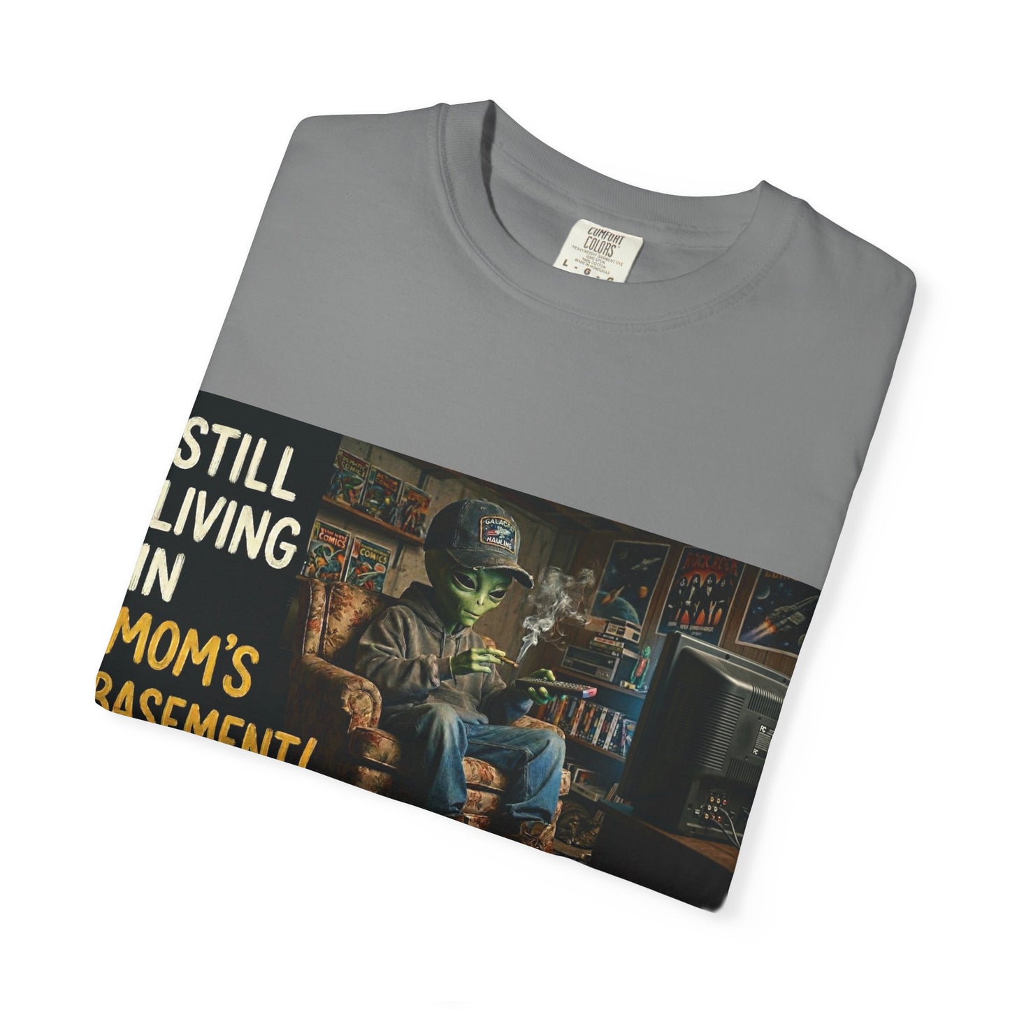 Still living in mom's basement Unisex Garment-Dyed T-shirt