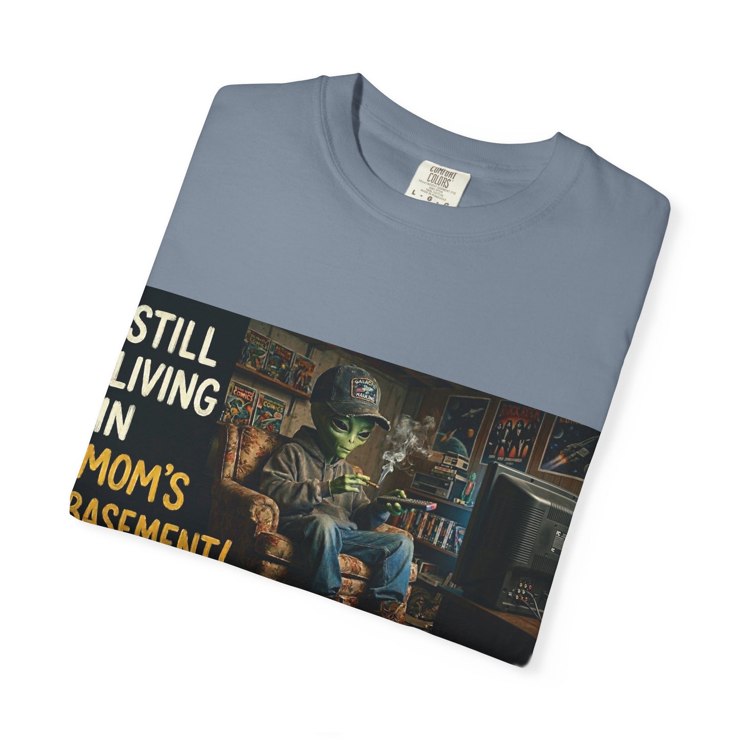 Still living in mom's basement Unisex Garment-Dyed T-shirt
