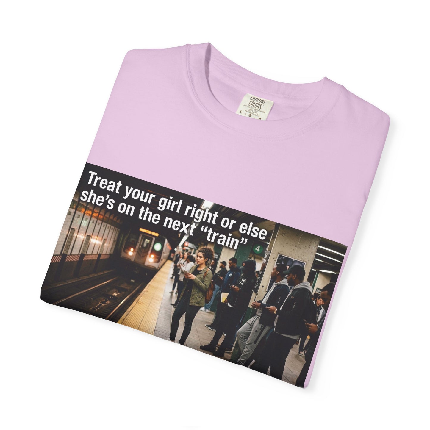 Treat your girl right or else Unisex Garment-Dyed T-shirt