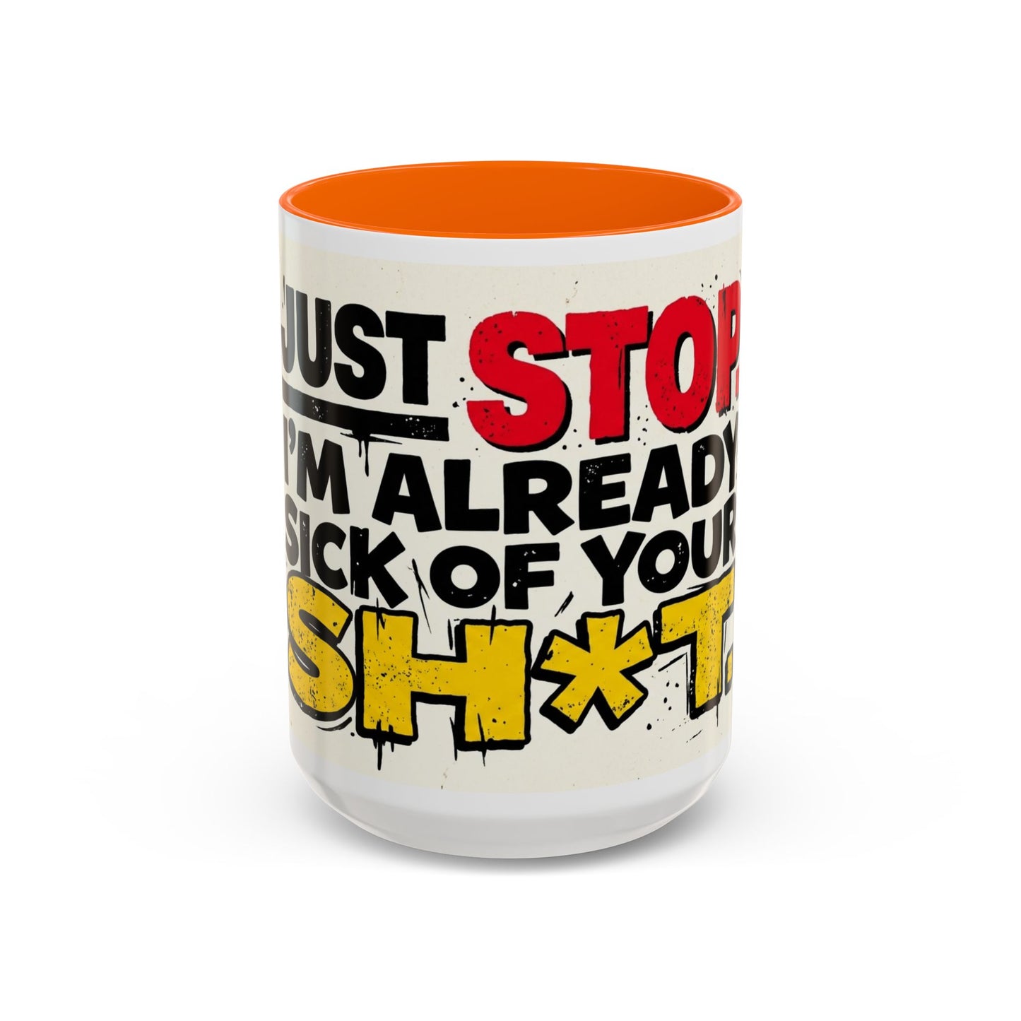 Just Stop Sarcastic Accent Coffee Mug — Funny Gift for the Blunt Friend