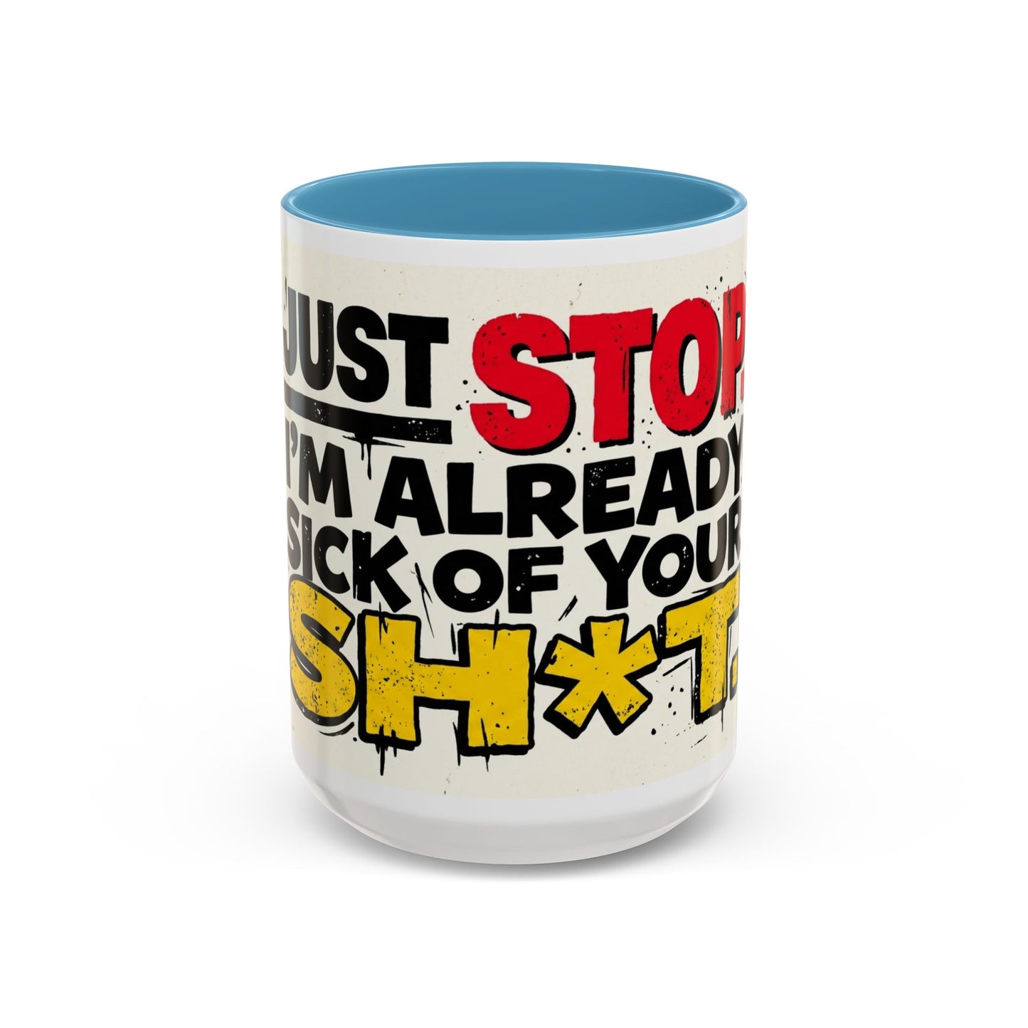 Just Stop Sarcastic Accent Coffee Mug — Funny Gift for the Blunt Friend